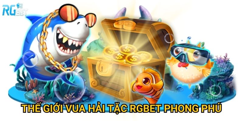 Thế giới vua hải tặc Rgbet phong phú